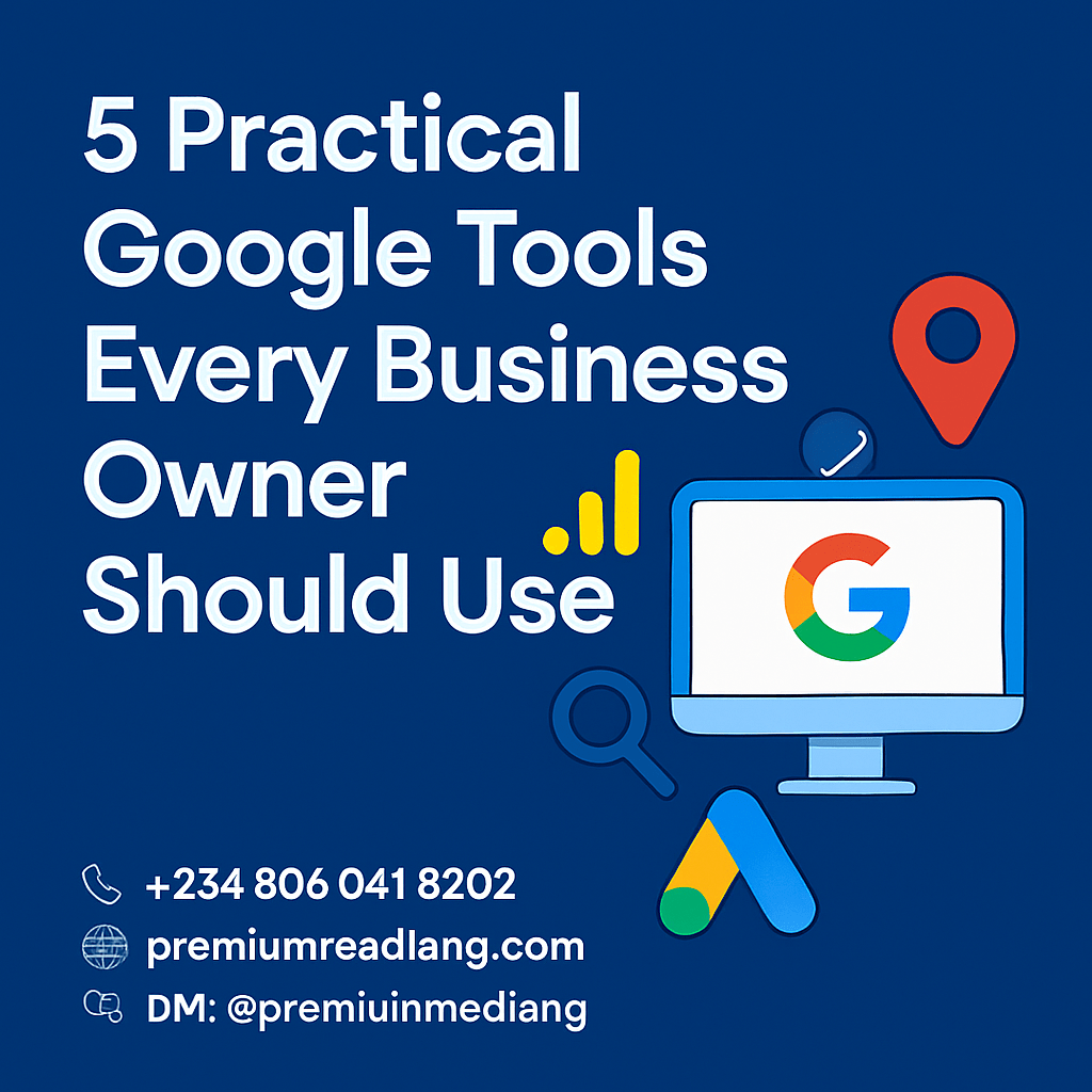 5 Practical Google Tools Every Business Owner Should&nbsp;Use