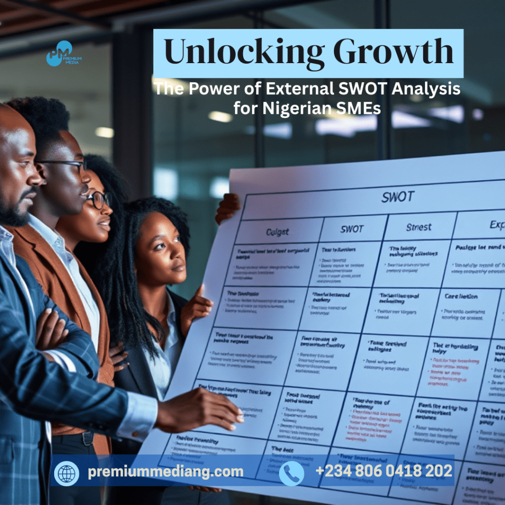 Unlocking Growth: The Power of External SWOT Analysis for Nigerian&nbsp;SMEs